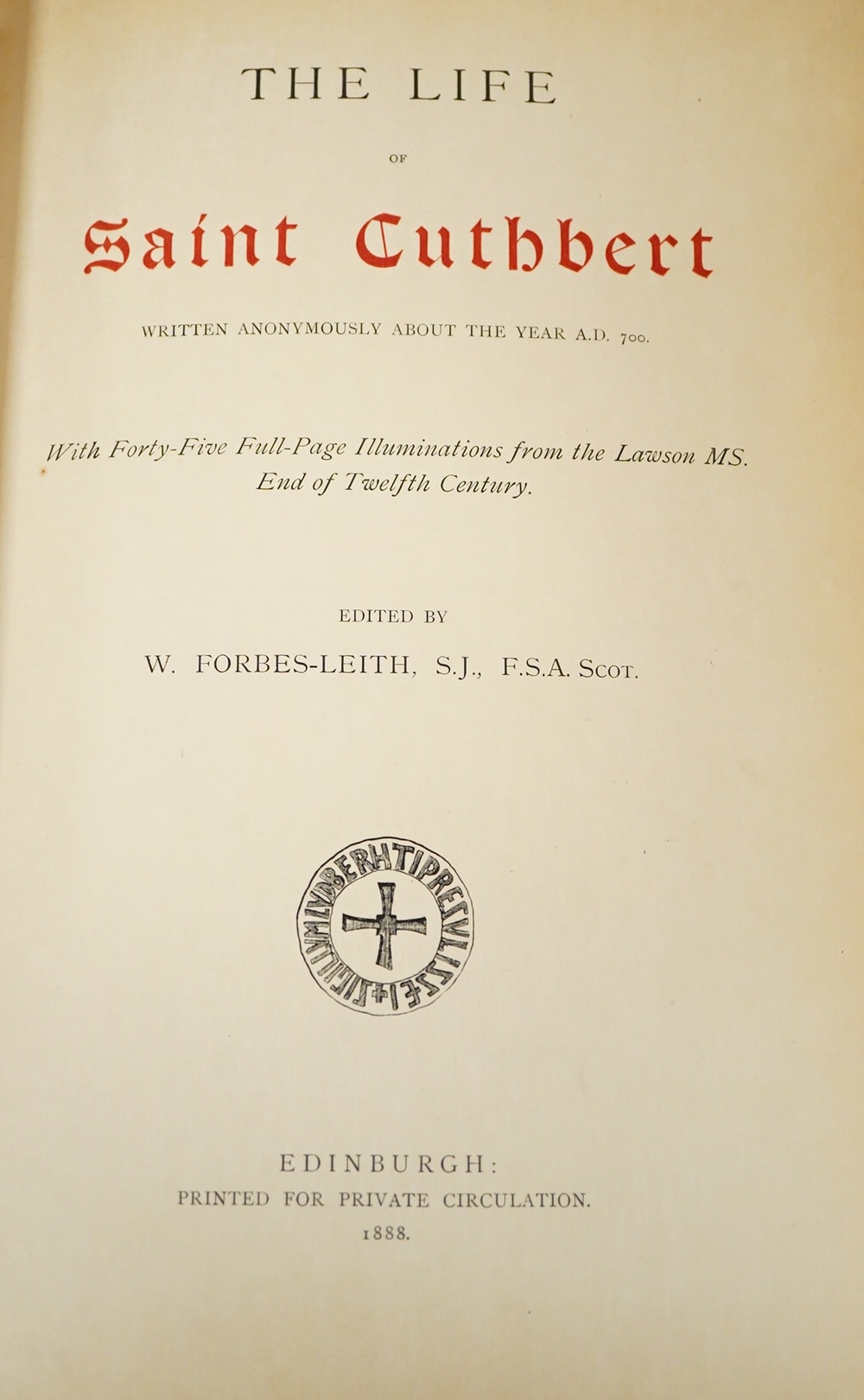 Forbes - Leith, W. (editor) - The Life of Saint Cuthbert. Written anonymously about the year A.D. 700. With forty-five full-page illuminations from the Lawson MS. End of Twelfth Century. original gilt vellum backed cloth